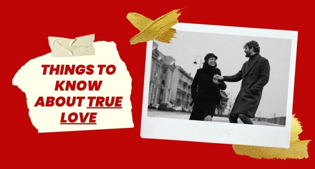 Things To Know About True Love