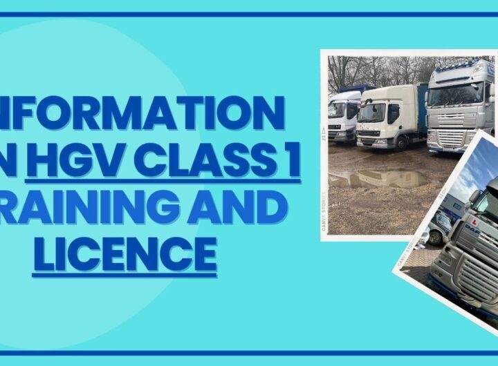 Information On Hgv Class 1 Training And Licence