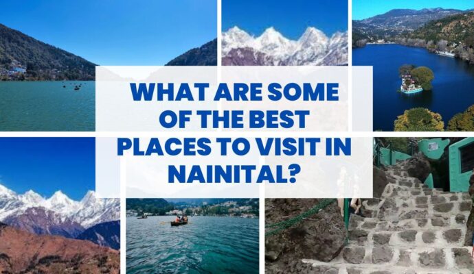 What Are Some Of The Best Places To Visit In Nainital