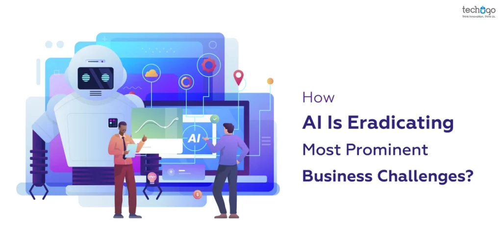 1673510815221 How Ai Is Eradicating Most Prominent Business Challenges